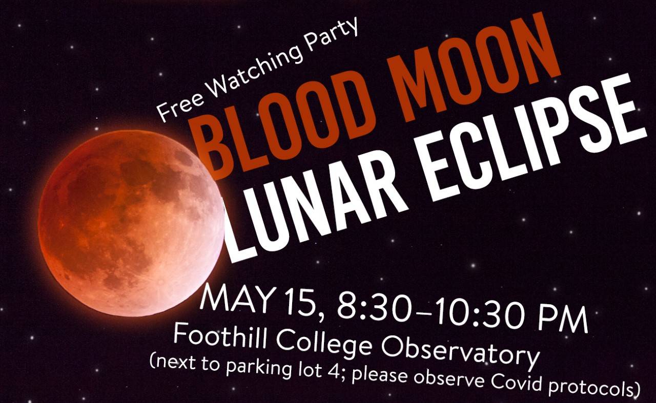 Lunar eclipse at Foothill Observatory, May 15 2022, 8:30 to 10:30 pm