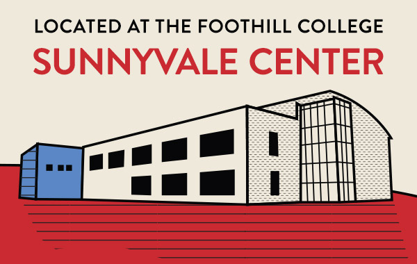 Located at the Foothill College Sunnyvale Center 