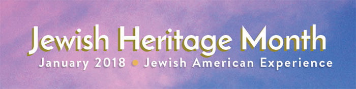 Jewish Heritage Month January 2018 Jewish American Experience