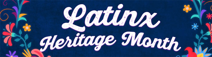 Latinx Heritage Month